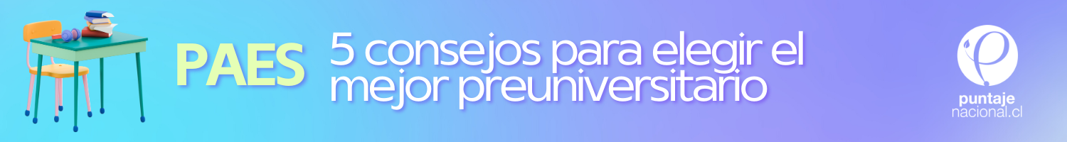PAES 2023: 5 consejos para elegir el mejor preuniversitario